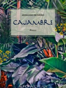 Omslag bog Cajambre til køb ISBN 978-87-97003-82-4 Cajambre en roman af Armando Romero