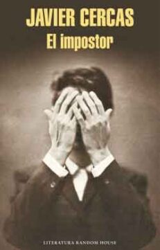 Carátula de El impostr de Javier Cercas El impostor - la ficción sin ficción