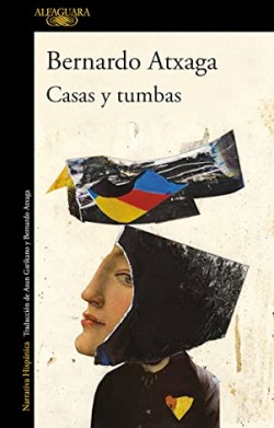 Casas y tumbas novela de Bernardo Atxaga