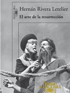 El arte de la resurrección novela de Hernán Rivera Letelier