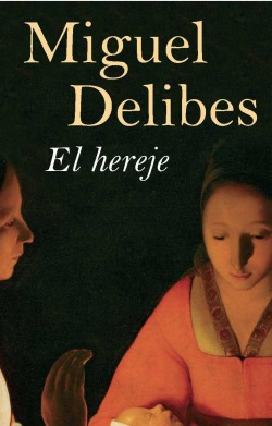 El hereje novela de Miguel Delibes