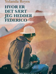 Omslag roman Hvor er det sært jeg hedder Federico til køb ISBN 978-87-971309-0-2 Hvor er det sært jeg hedder Federico Yolanda Reyes