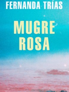 Mugra rosa novela de Fernanda Trías