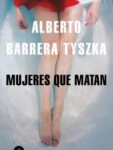 Mujeres que matan carçatula d ela novela de Alberto Barrera Tyzska