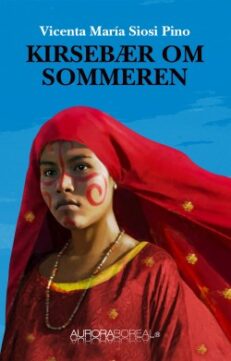 Omslag roman Kirsebær om sommeren til køb ISBN 978-87-93935-04-4 Kirsebær om sommeren Vicenta María Siosi Pino wayuu fortællinger