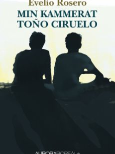 Omslag roman Min kammerat Toño Ciruelo til køb ISBN 978-87-971309-8-8 Min kammerat Toño Ciruelo krimi